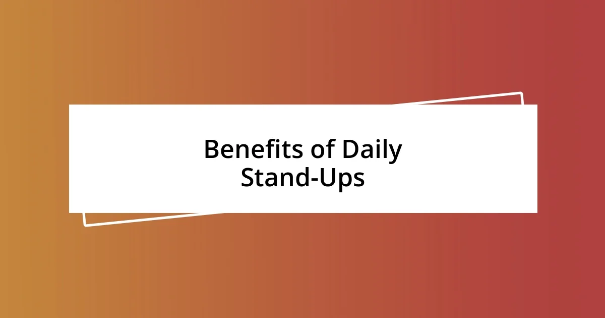 Benefits of Daily Stand-Ups