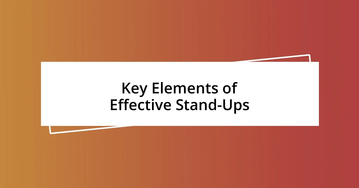 Key Elements of Effective Stand-Ups