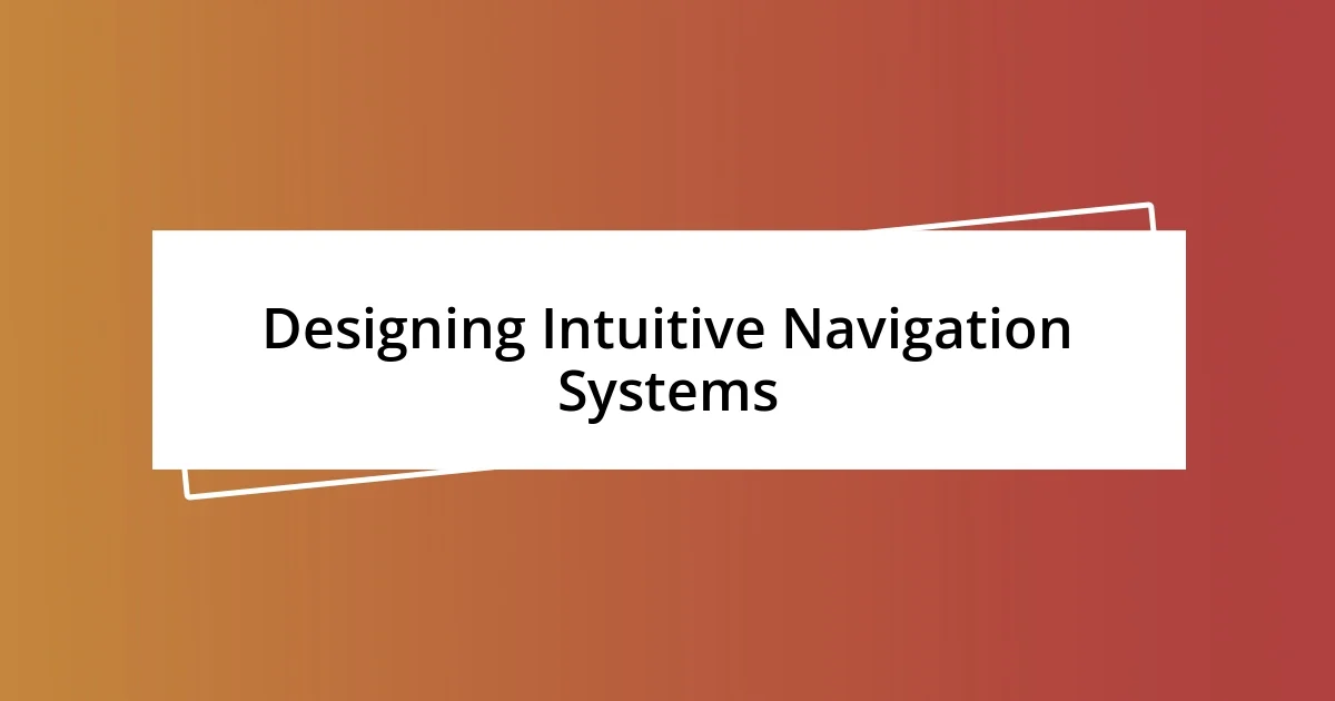 Designing Intuitive Navigation Systems