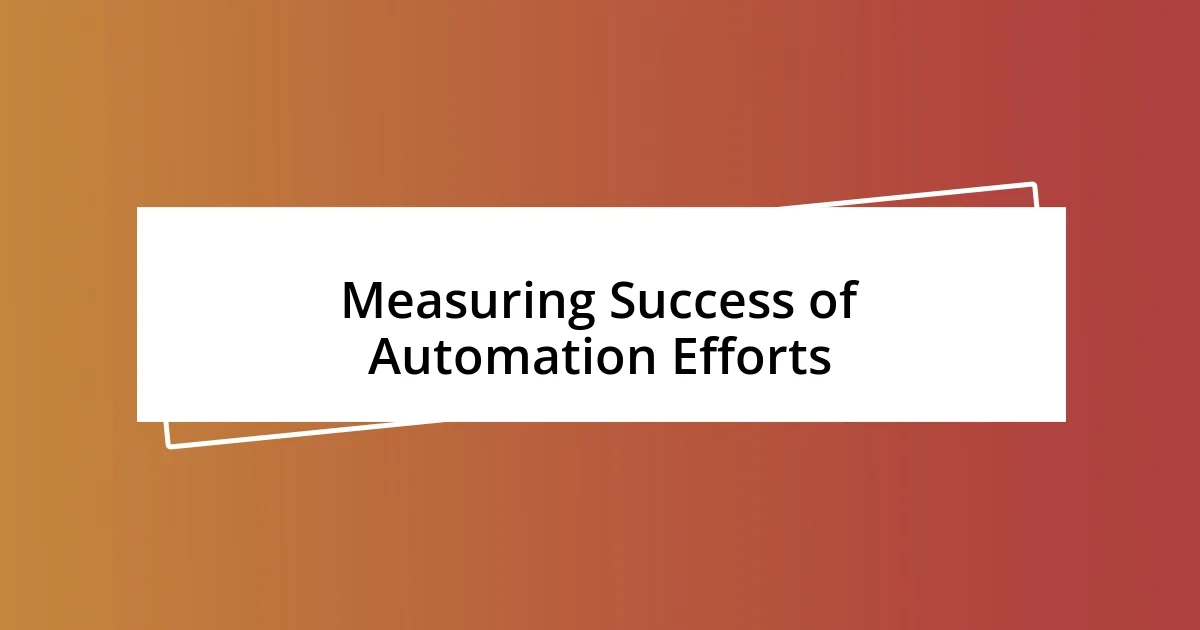 Measuring Success of Automation Efforts