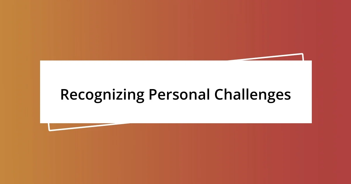 Recognizing Personal Challenges