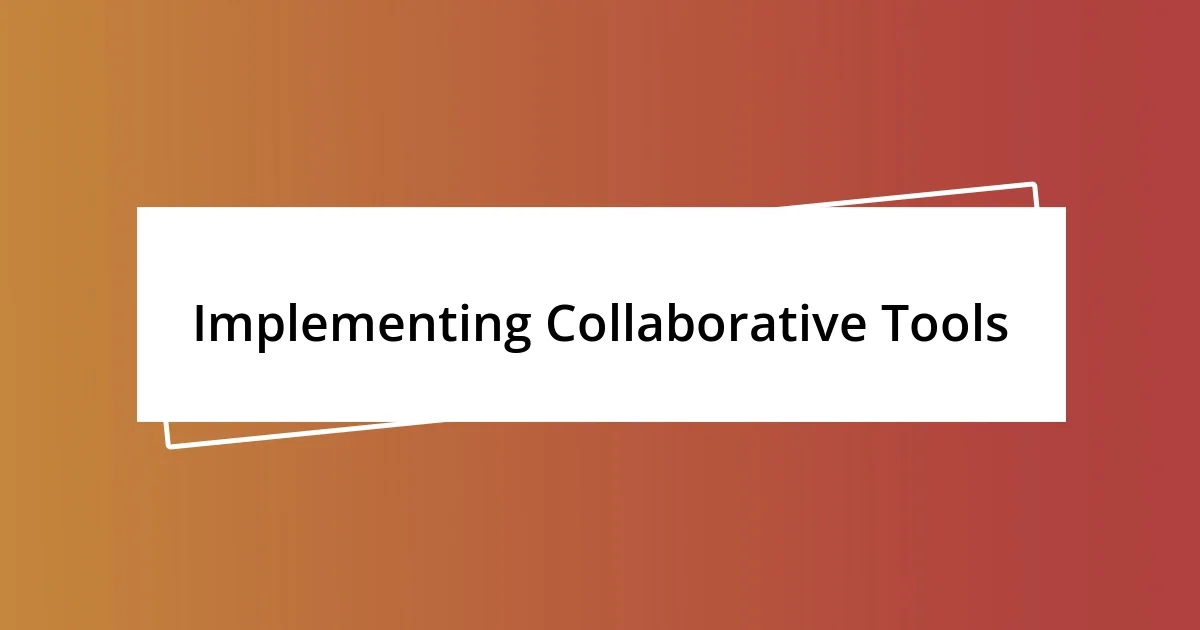 Implementing Collaborative Tools