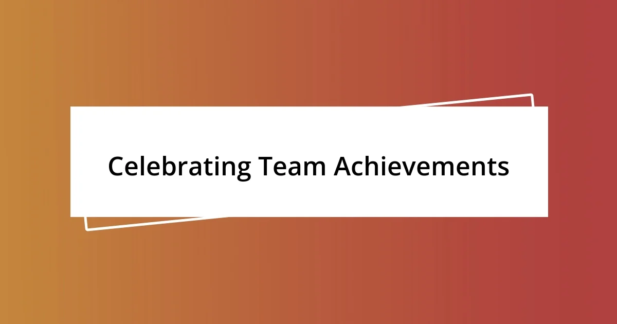 Celebrating Team Achievements