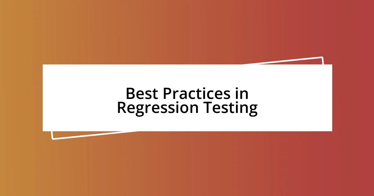 Best Practices in Regression Testing