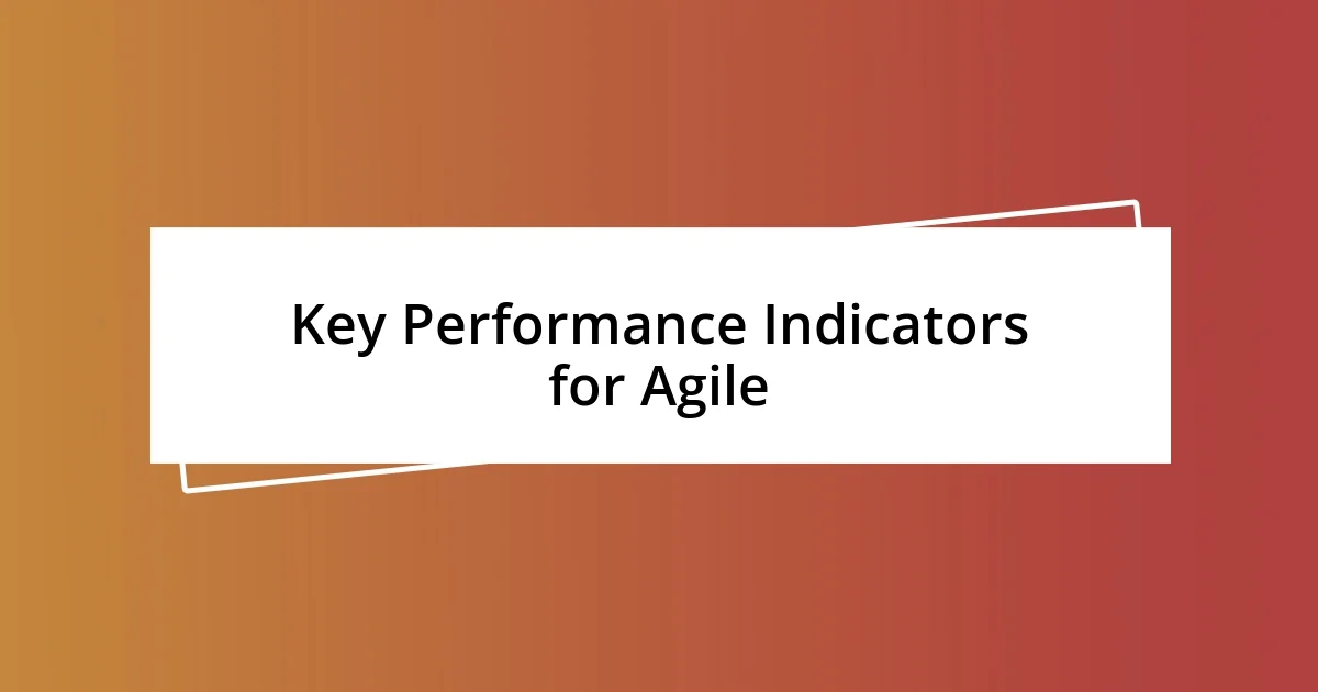 Key Performance Indicators for Agile