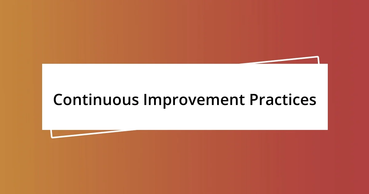 Continuous Improvement Practices