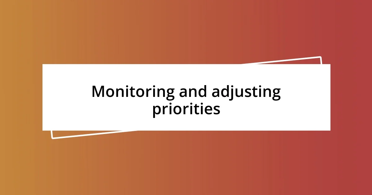 Monitoring and adjusting priorities