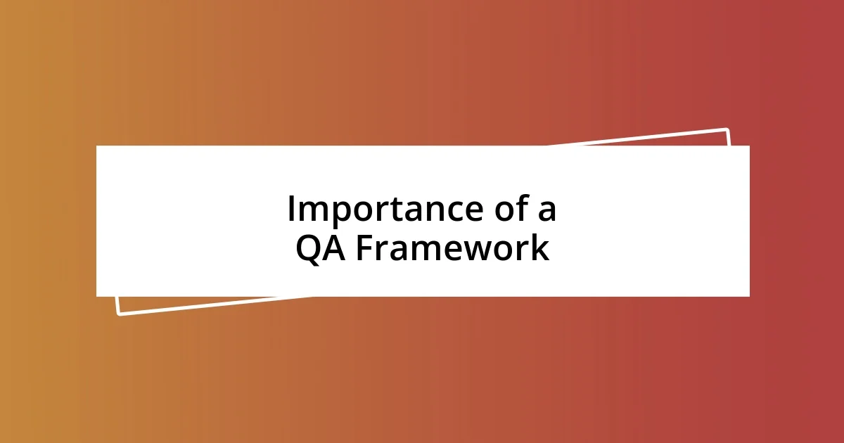 Importance of a QA Framework