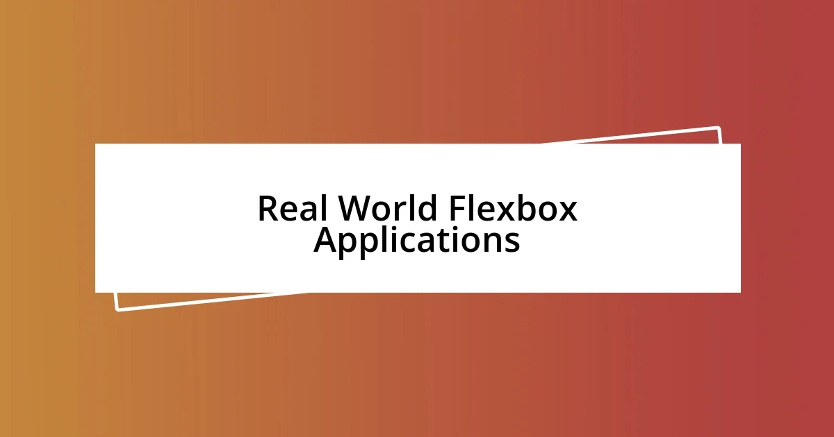 Real World Flexbox Applications