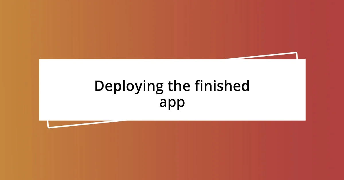 Deploying the finished app