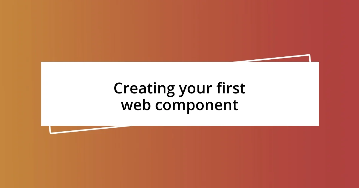 Creating your first web component