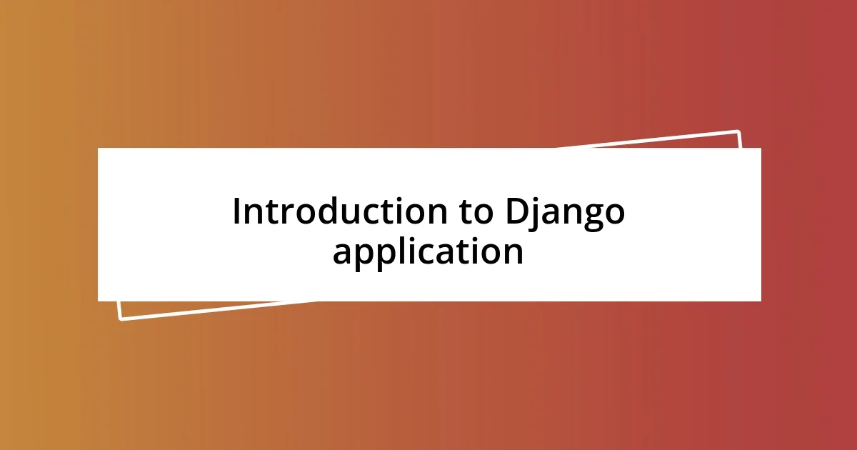 Introduction to Django application