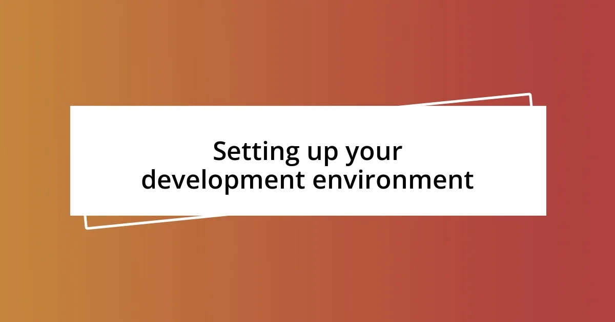 Setting up your development environment