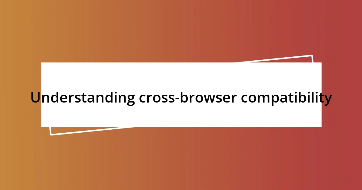 Understanding cross-browser compatibility