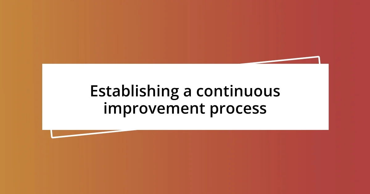 Establishing a continuous improvement process