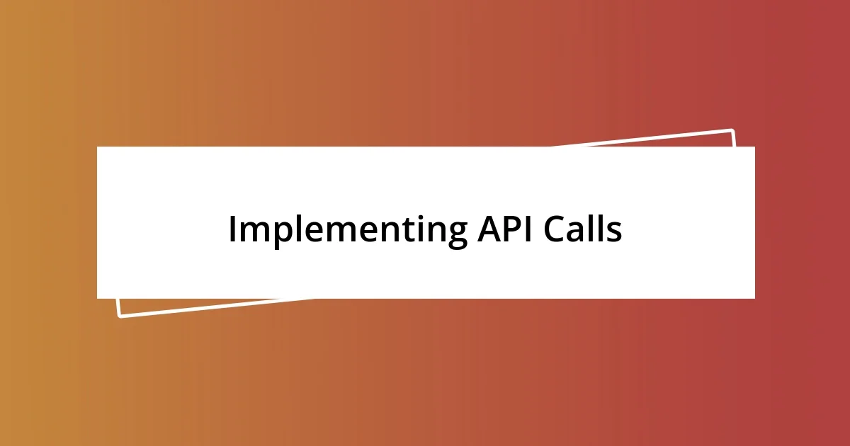 Implementing API Calls