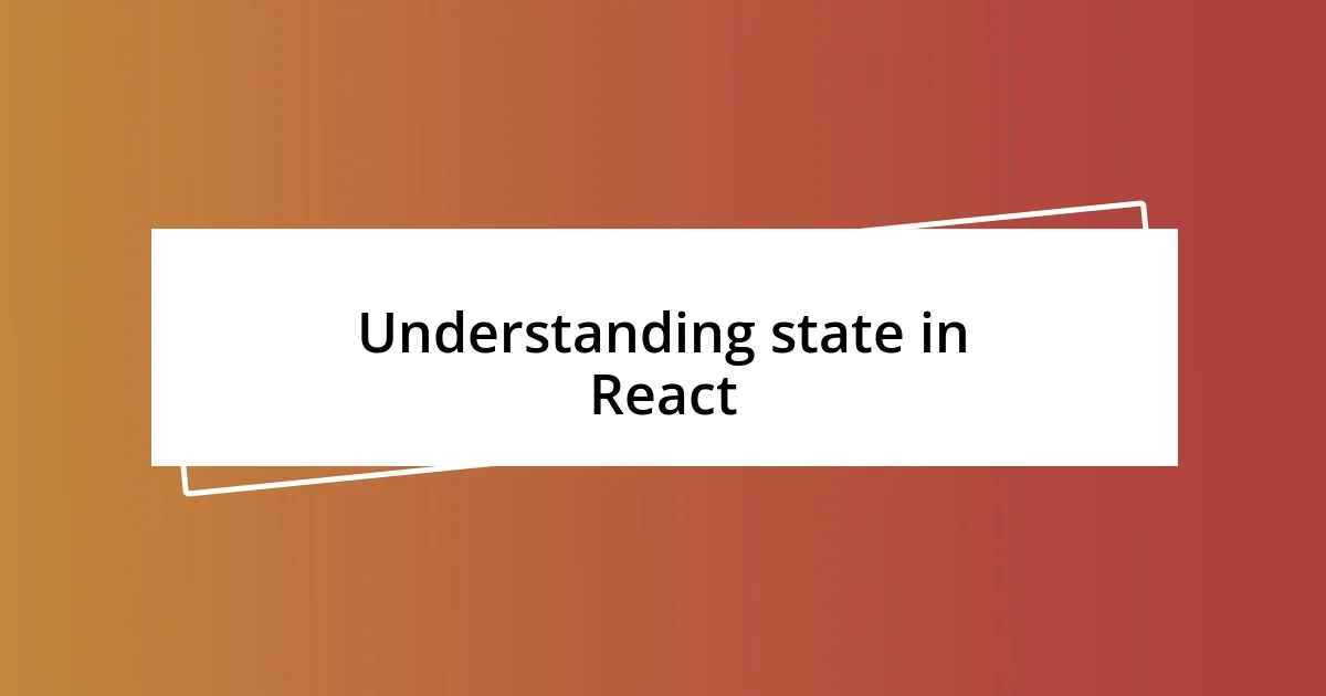 Understanding state in React