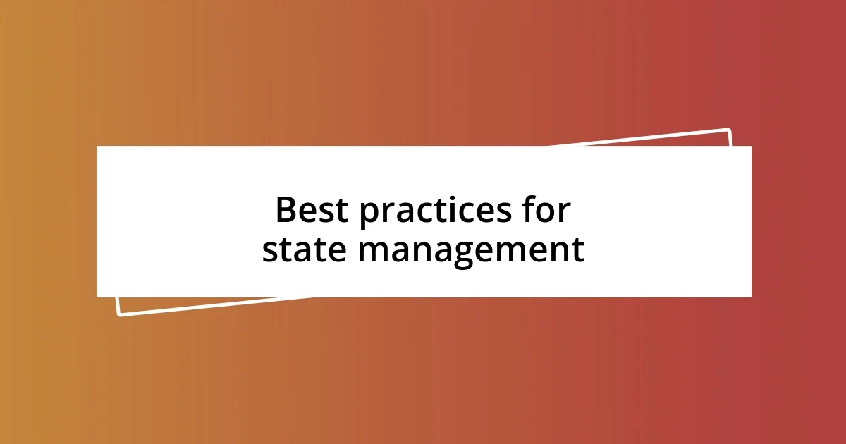 Best practices for state management