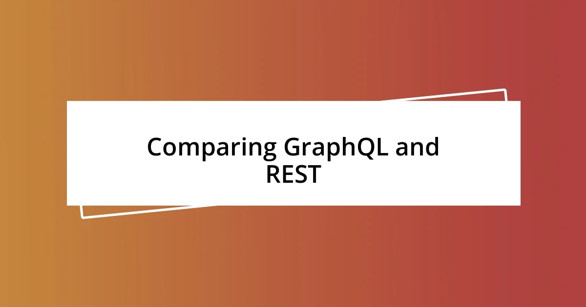 Comparing GraphQL and REST