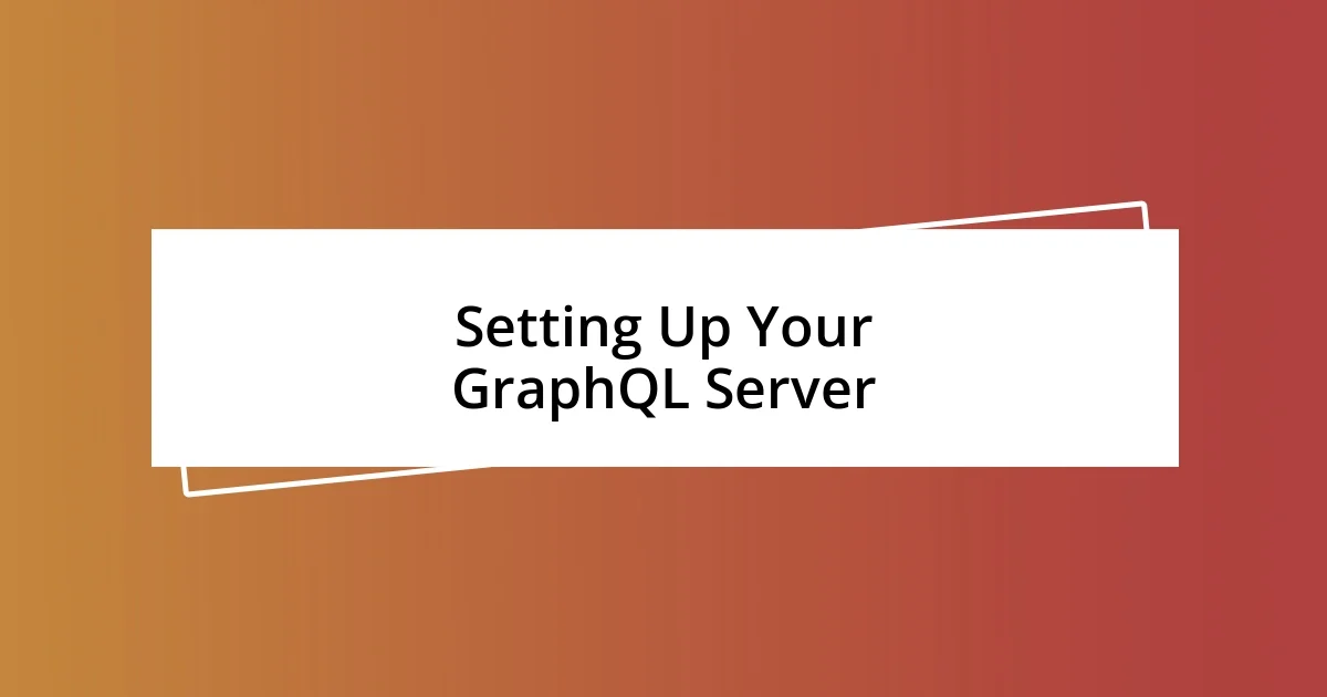 Setting Up Your GraphQL Server