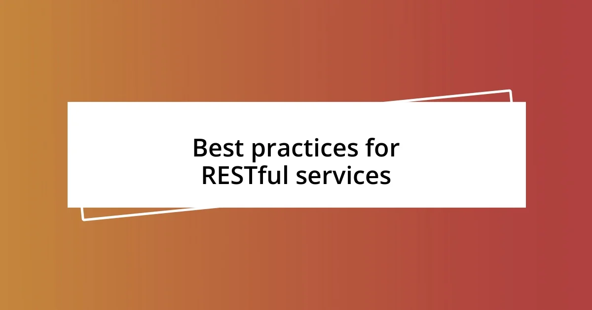 Best practices for RESTful services