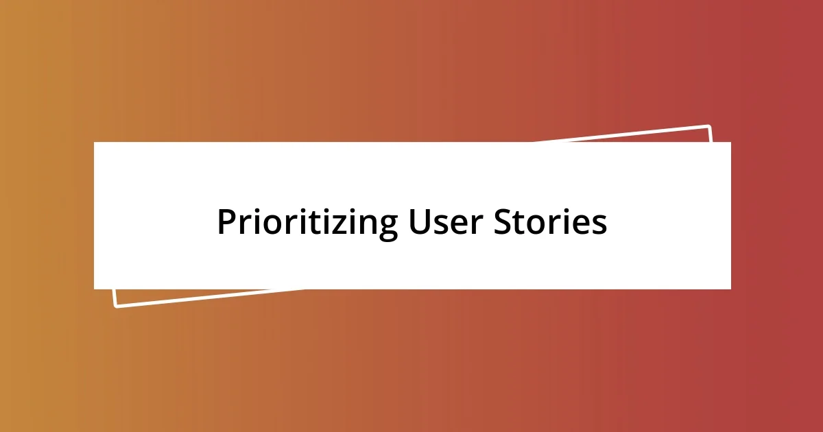 Prioritizing User Stories