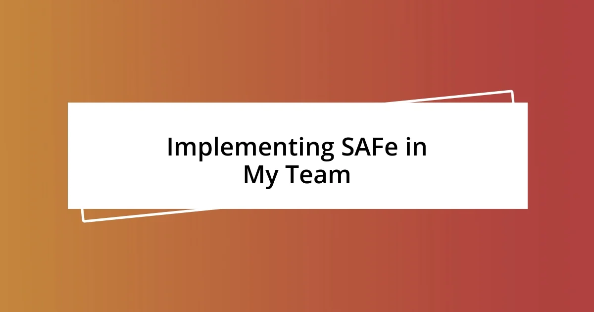 Implementing SAFe in My Team