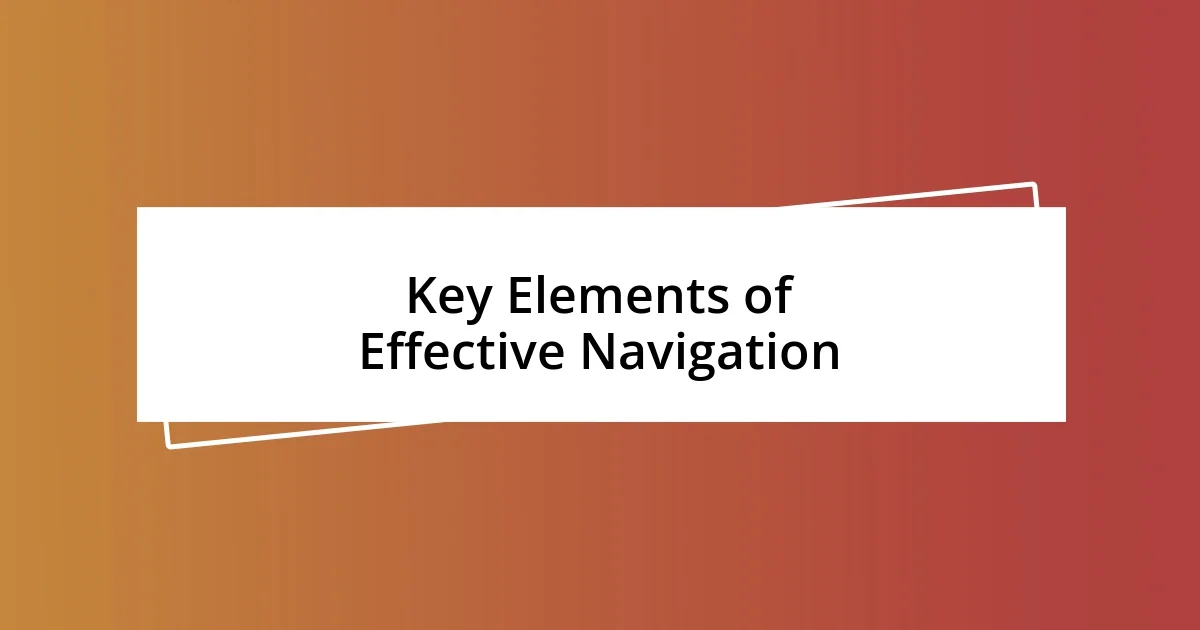 Key Elements of Effective Navigation