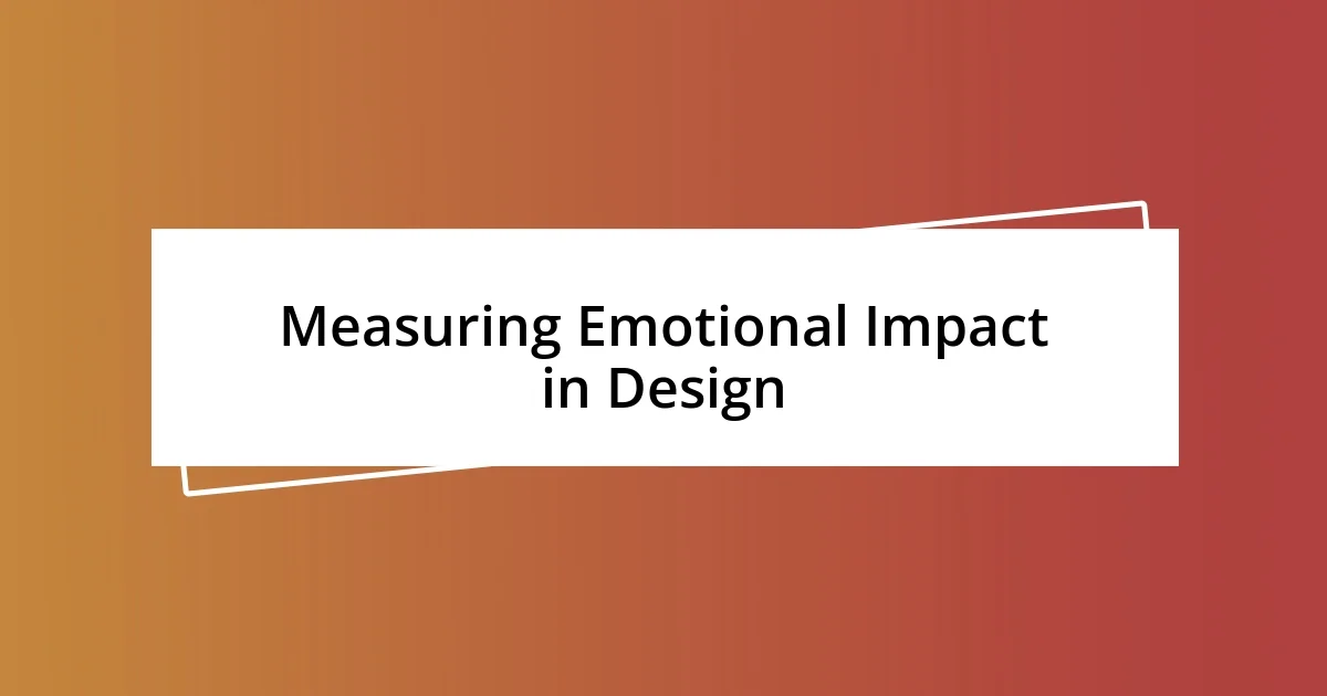 Measuring Emotional Impact in Design