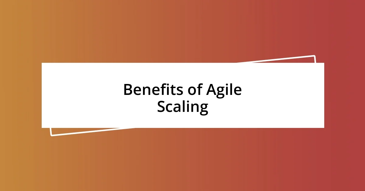 Benefits of Agile Scaling