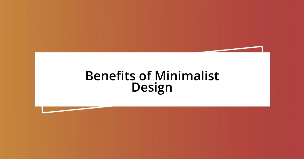 Benefits of Minimalist Design