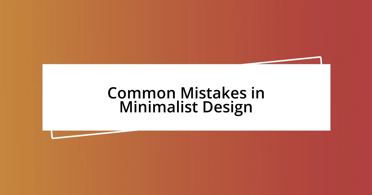 Common Mistakes in Minimalist Design