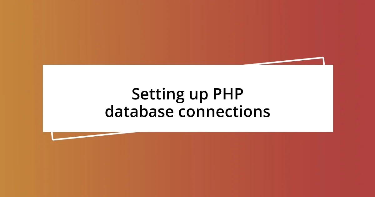 Setting up PHP database connections