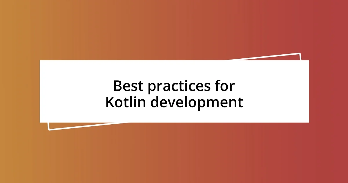 Best practices for Kotlin development