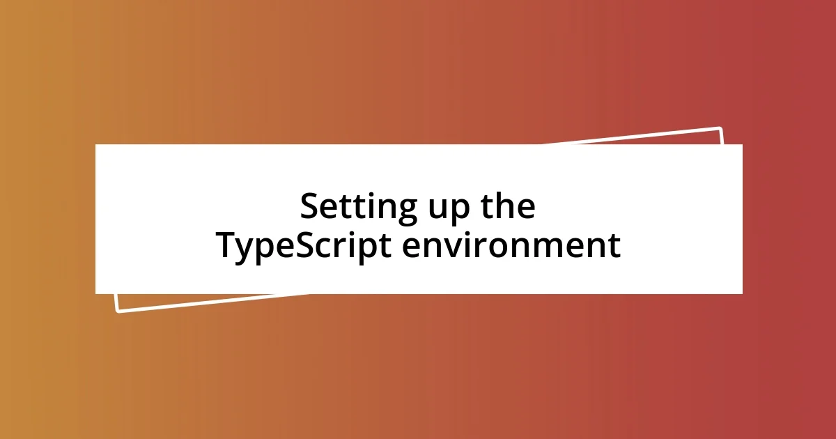 Setting up the TypeScript environment