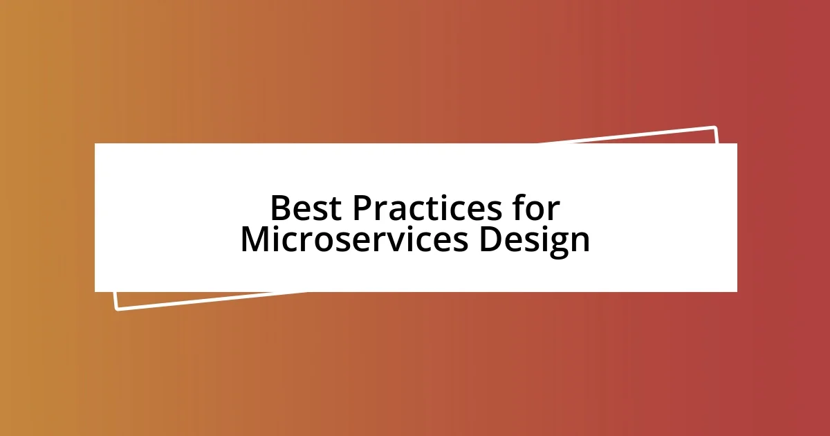 Best Practices for Microservices Design