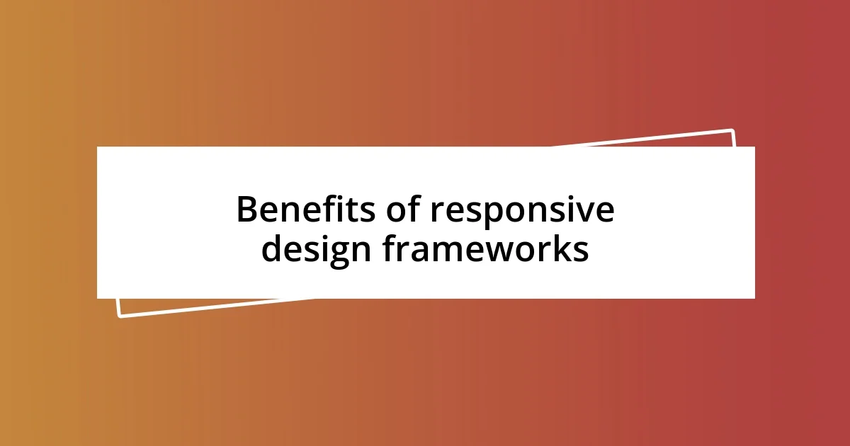 Benefits of responsive design frameworks