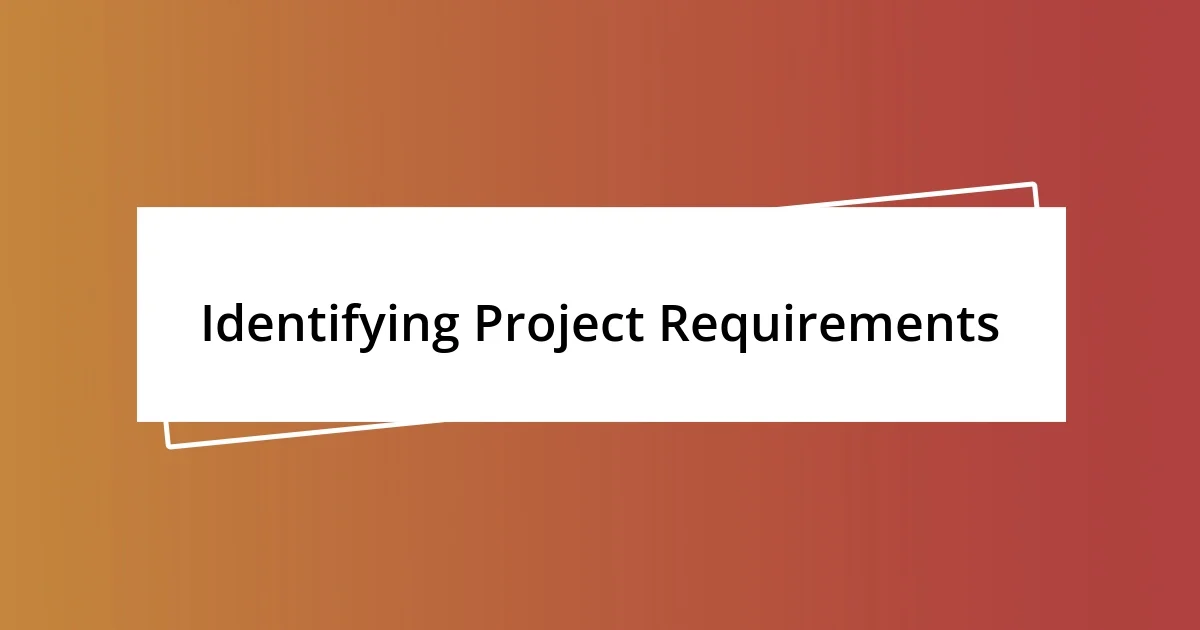 Identifying Project Requirements