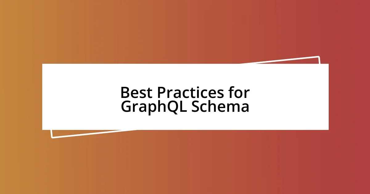 Best Practices for GraphQL Schema