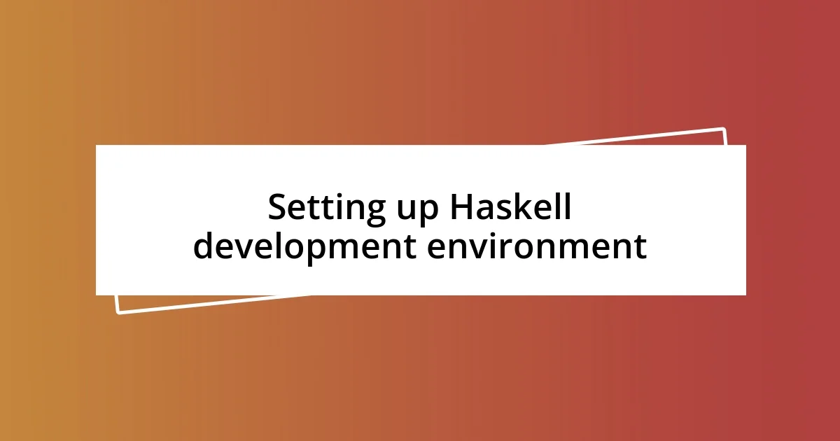 Setting up Haskell development environment