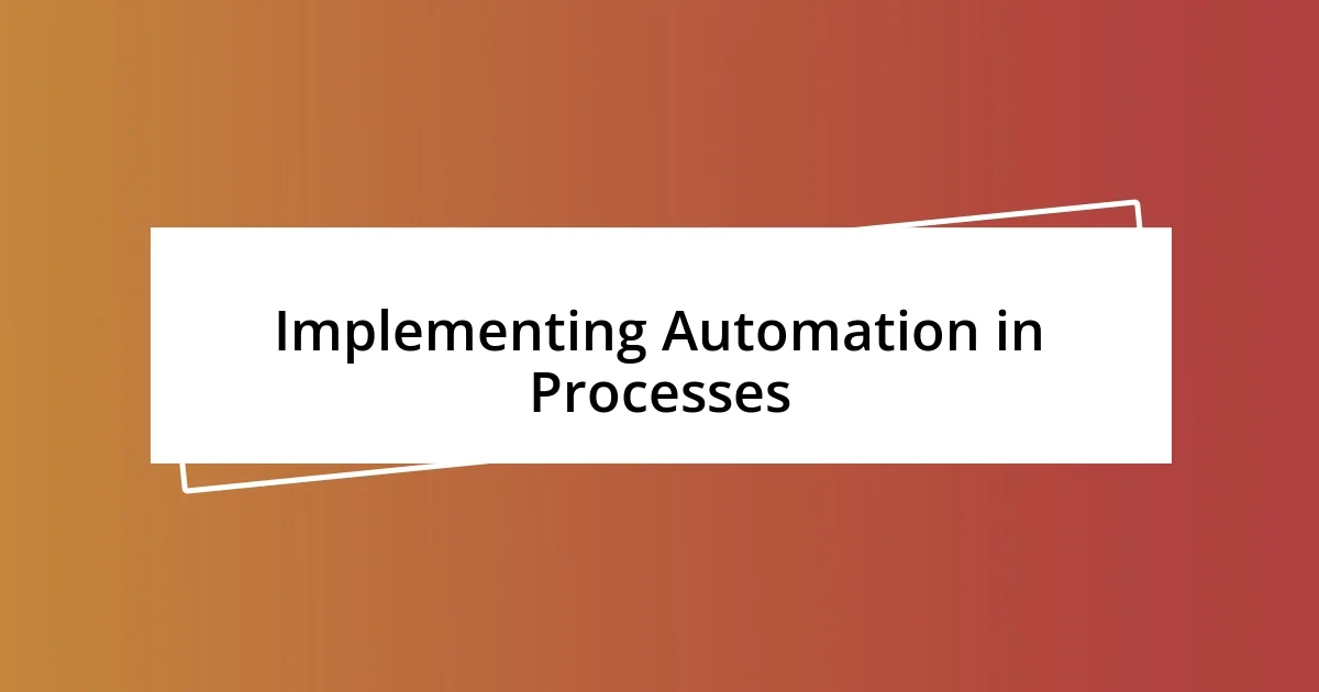 Implementing Automation in Processes