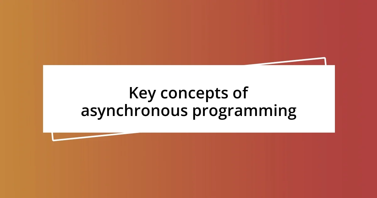 Key concepts of asynchronous programming