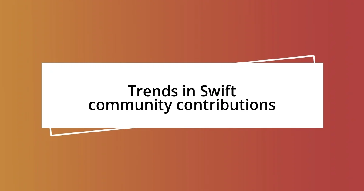 Trends in Swift community contributions