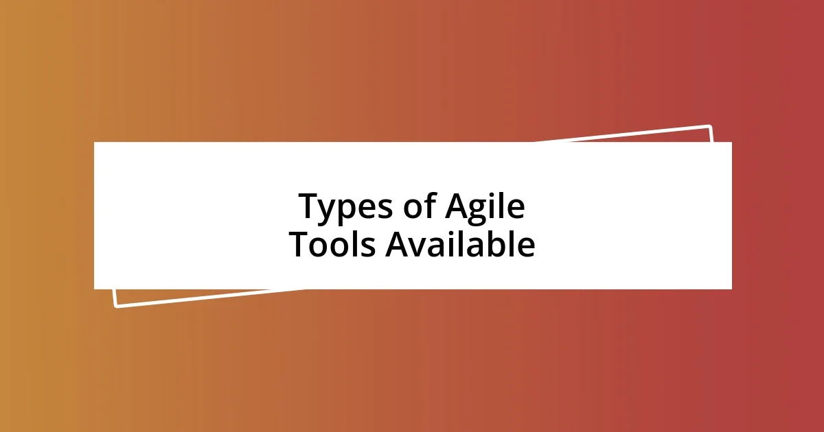 Types of Agile Tools Available