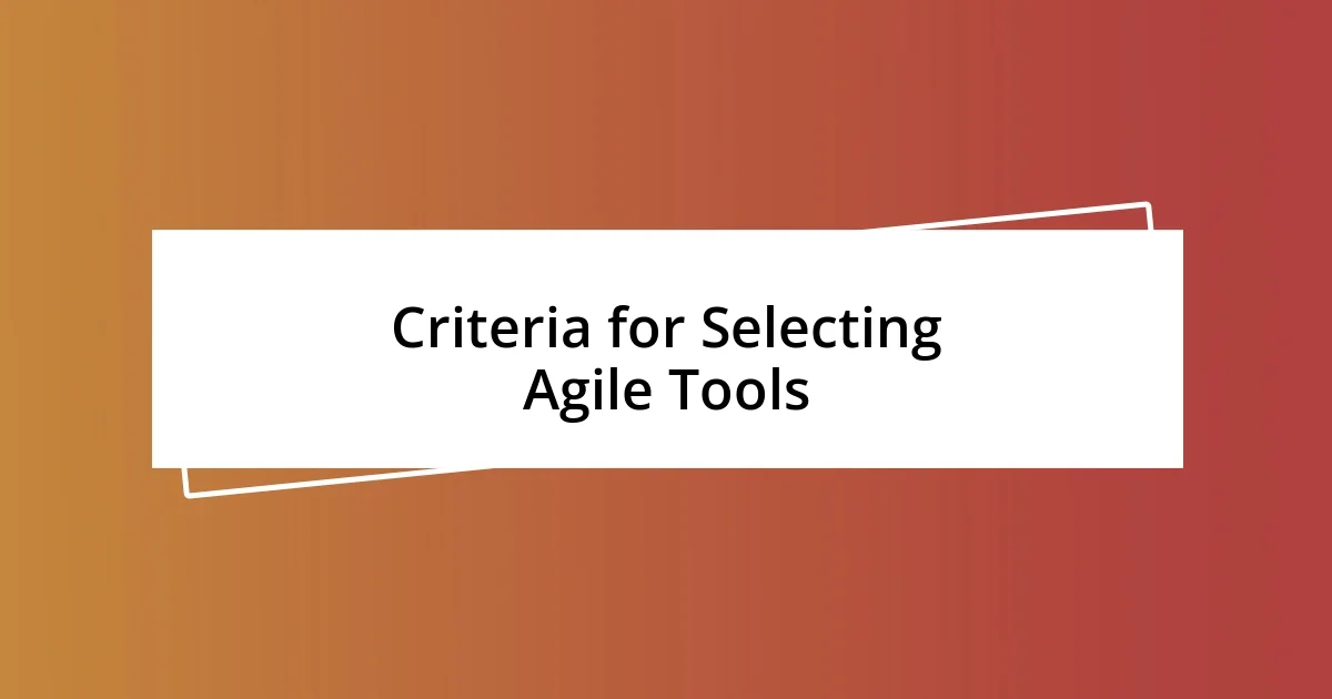 Criteria for Selecting Agile Tools