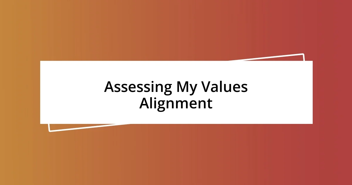 Assessing My Values Alignment