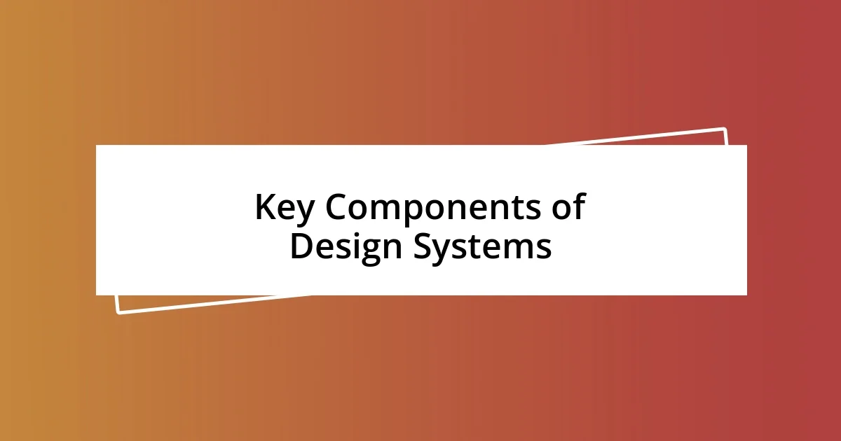 Key Components of Design Systems