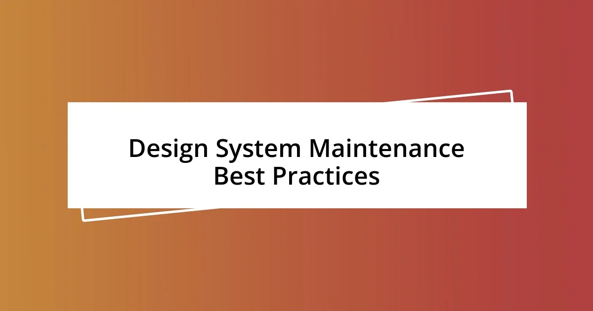 Design System Maintenance Best Practices