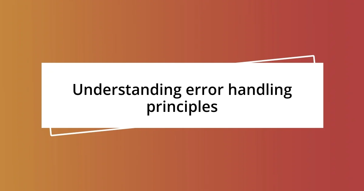 Understanding error handling principles