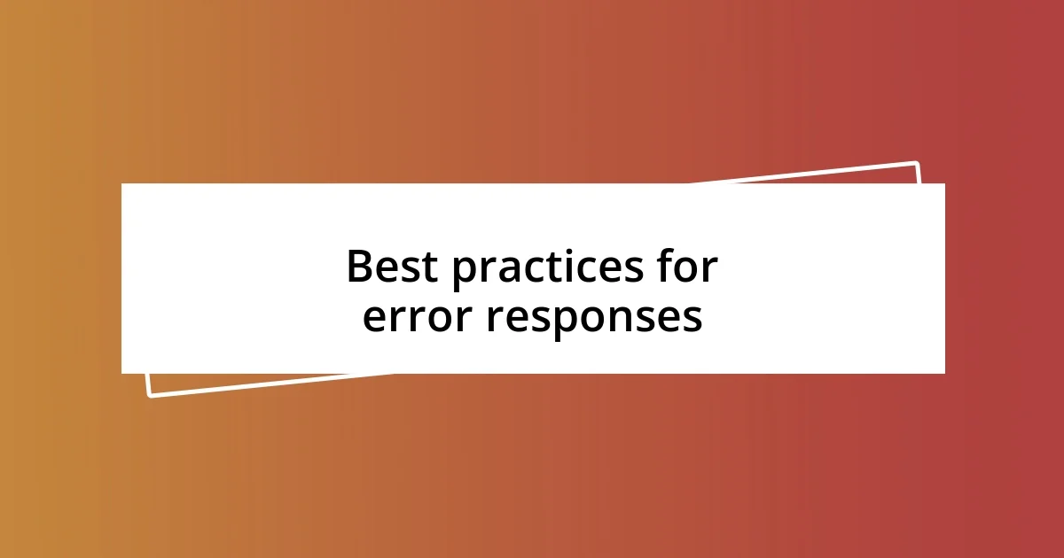 Best practices for error responses